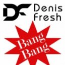 D. Fresh - Bang Bang ()