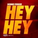 Dennis Ferrer - Hey Hey