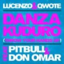 Lucenzo & Qwote feat. Pitbull - Danza Kuduro