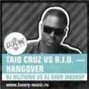 Taio Cruz vs R.I.O. - Hangover (DJ Nejtrino vs DJ Baur Mashup)