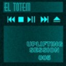 El Totem - Uplifting Session 005 ()