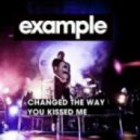 Example vs.Muzzaik - Changed The Way You Kiss Me