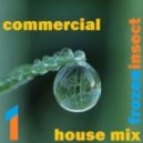 frozeninsect - commercial house mix 1/3 2011 ()