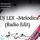 DJ LEX - Melodica (Radio Edit)