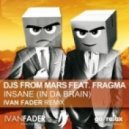 DJs From Mars feat. Fragma - Insane (HAS! Remix)