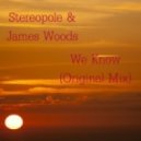 Stereopole & James Woods - We Know