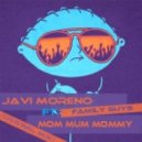 Javi Moreno - Mum Mom Mummy