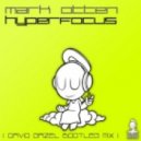 Mark Otten - Hyperfocus (David Gazel Bootleg Mix)