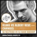 Klaas vs.Albert Neve - Changes (DJ Nejtrino vs.DJ Baur Mashup)