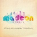 Madeon - Icarus (Collin McLoughlin Vocal Edit)