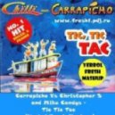 Carrapicho Vs Christopher S & Mike Candys - Tic Tic Tac (Yerbol Fresh Mashup)