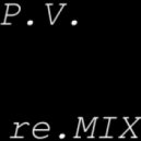 P.V. - re.MIX ()