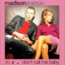 Madison Avenue vs. Speaker Buster - Don\'t Call Me Baby (V.Gromov mashup)