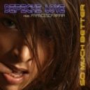 Depeche Love Feat. Francesca Maria - So Much Better
