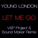 Young London - Let Me Go