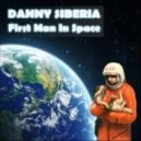 Danny Siberia - First Man In Space (Original Mix)