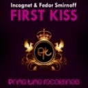 Incognet & Fedor Smirnoff - First Kiss