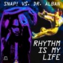 Snap vs. Dr. Alban - Rhythm Is My Life