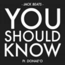 Jack Beats - You Should Know (feat. Donae\'o) (Extended Mix) (Explicit)