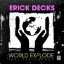 Erick Decks - World Explode (Feel the Change) (Full Vocal Extended)