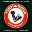 Chumbawamba - Tub Thumping