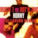 Mousse T. vs. Hot \'N\' Juicy - Horny (Dj Larion Remix)