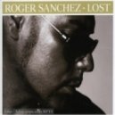 Roger Sanchez - Lost (Julien Kern & Greg Gyll Remix)