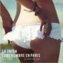 La Unión - Lobo-Hombre En Paris