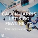 Calvin Harris & Ne Yo - Lets Go (Cat Skillz Remix)