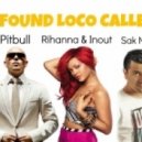 Rihanna & Inout vs Sak Noel vs Pitbull - We Found Loco Calle Ocho (Kevin Kapaj Summer Mashup 2012)