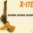 X-Ite - Down Down Down (2012 Remix)