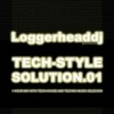 Loggerheaddj - Loggerheaddj pres. TECHSTYLE SOLUTION. 01 ()