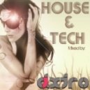 Dj Dxtro - House & Tech Mix