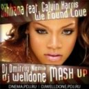 Rihhana feat. Calvin Harris - We Found Love (Dj Dmitriy Nema & Dj Welldone 2k12 Mash Up)