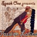 Speak One - Passion Latina ()