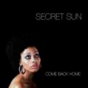 Secret Sun - Come Back Home (Original Mix)