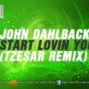 John Dahlback - Start Lovin You (Tzesar Remix)