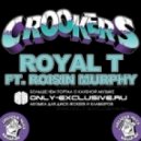 Crookers feat. Roisin Murphy - Royal T