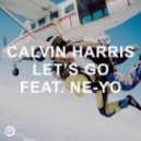 Calvin Harris Ft. Ne-Yo - Let's Go