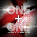 Loverush UK! vs. Maria Nayler - One & One (90\'s Remake Club Mix)
