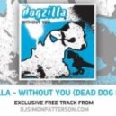 Dogzilla - Without You