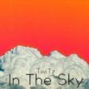 TwiTz - In The Sky