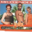 Mr.President - Coco Jambo