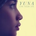 Yuna - Live Your Life (DJ Carnage & Jakob Liedholm Remix)