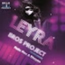 BROS PROJECT feat. RELLA ROXX SHAYAN - Leyra (The Perez Brothers dj PM Remix)