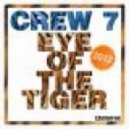 Crew 7 - Eye Of The Tiger 2012