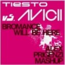 Tiesto Vs. Avicii - Bromance Will Be Here