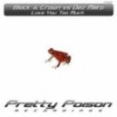 Block & Crown vs Dez Milito - Love You Too Much (Dez Milito Club Mix)