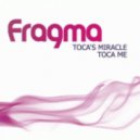 Fragma - Toca's Miracle