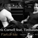 Chris Cornell feat. Timbaland - Part of Me (Aydan & Jason Mill Remix)